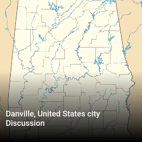 Danville, United States city Discussion