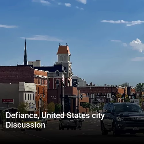 Defiance, United States city Discussion