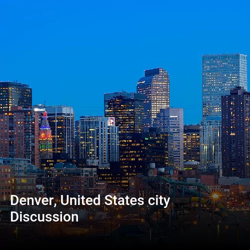 Denver, United States city Discussion