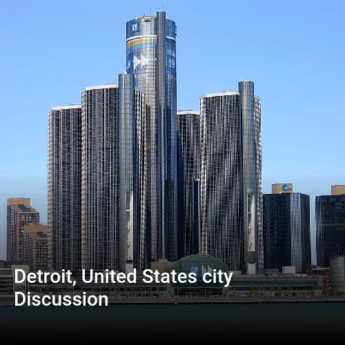 Detroit, United States city Discussion