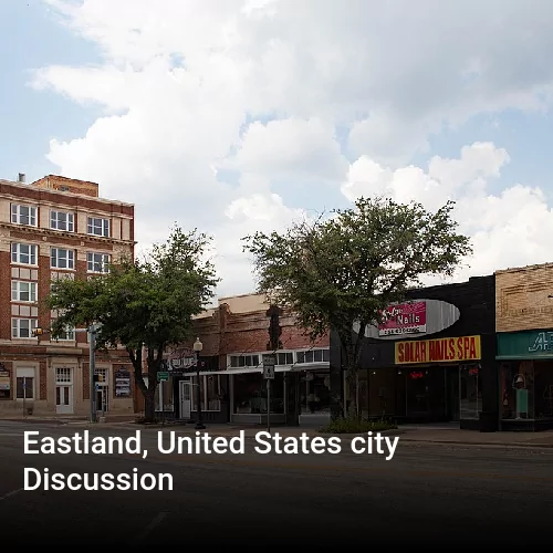 Eastland, United States city Discussion