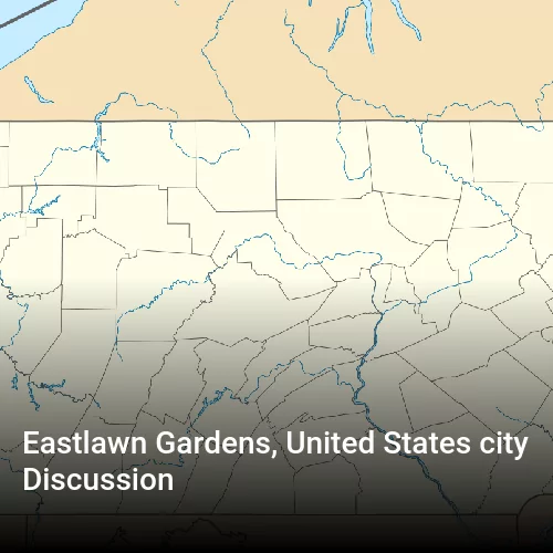 Eastlawn Gardens, United States city Discussion