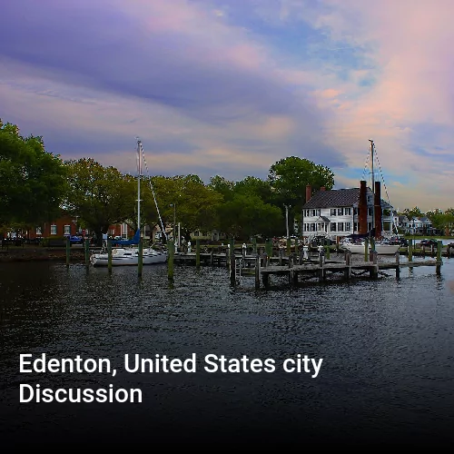 Edenton, United States city Discussion
