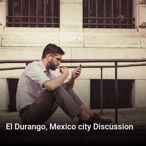 El Durango, Mexico city Discussion