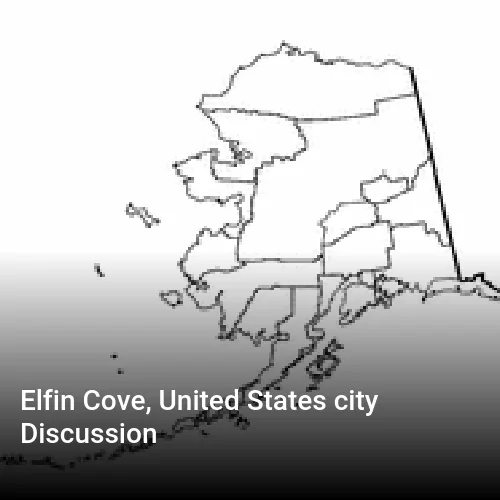 Elfin Cove, United States city Discussion