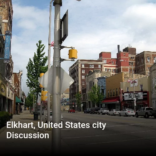Elkhart, United States city Discussion