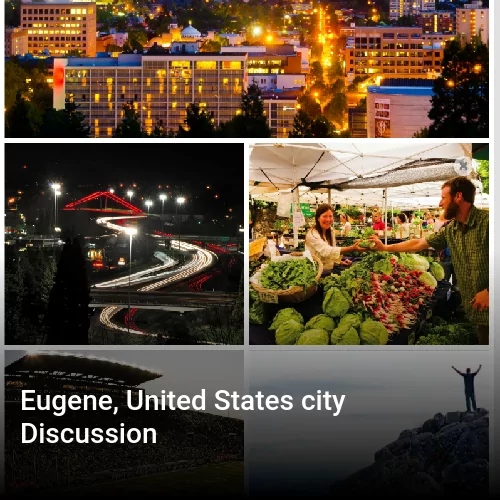 Eugene, United States city Discussion