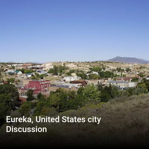Eureka, United States city Discussion