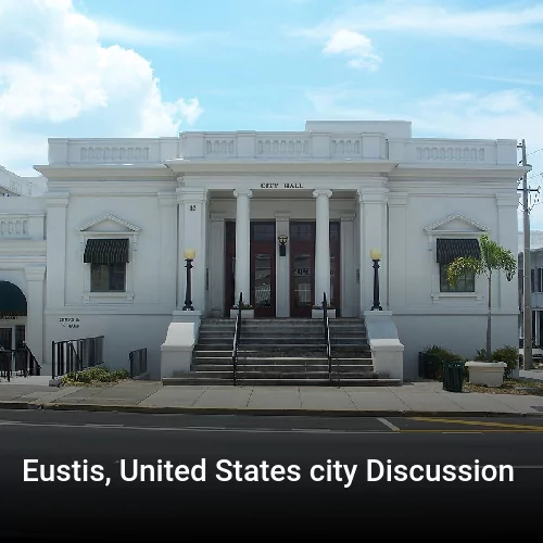 Eustis, United States city Discussion