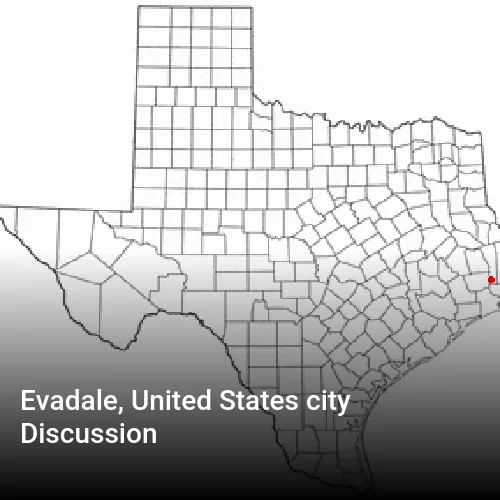 Evadale, United States city Discussion