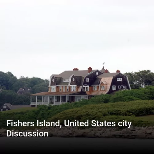 Fishers Island, United States city Discussion