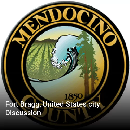 Fort Bragg, United States city Discussion