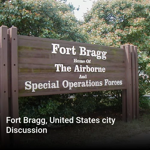 Fort Bragg, United States city Discussion