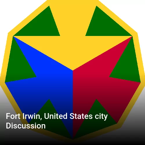 Fort Irwin, United States city Discussion