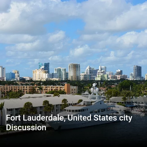 Fort Lauderdale, United States city Discussion