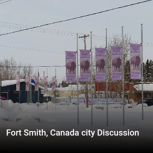 Fort Smith, Canada city Discussion