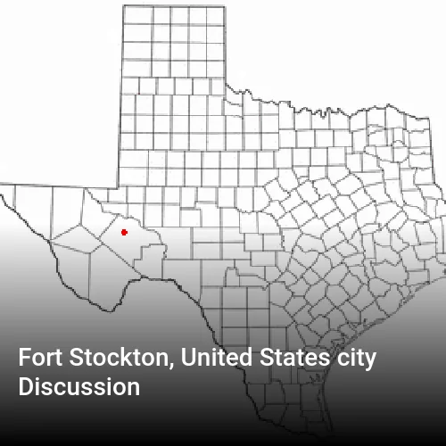 Fort Stockton, United States city Discussion