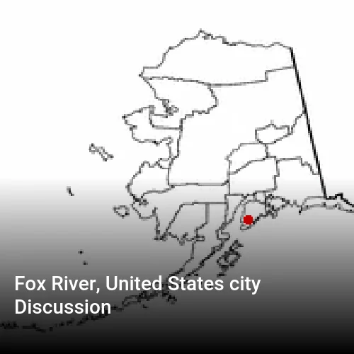 Fox River, United States city Discussion