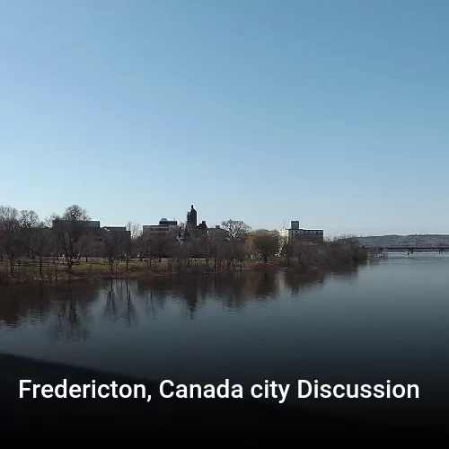 Fredericton, Canada city Discussion