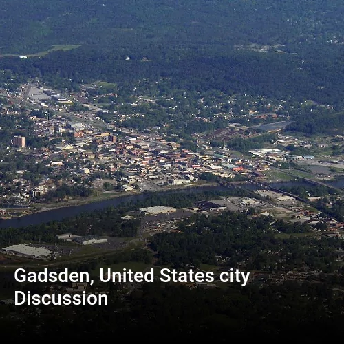Gadsden, United States city Discussion