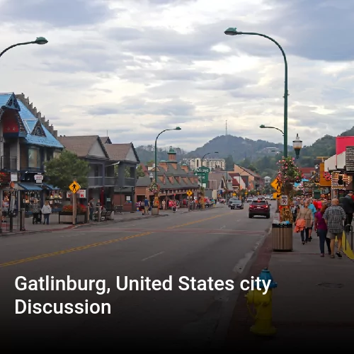 Gatlinburg, United States city Discussion
