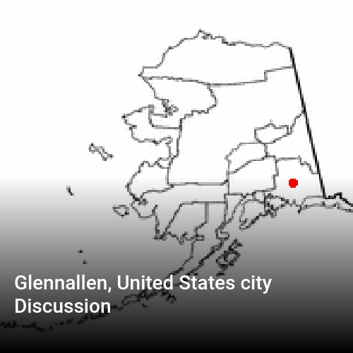 Glennallen, United States city Discussion