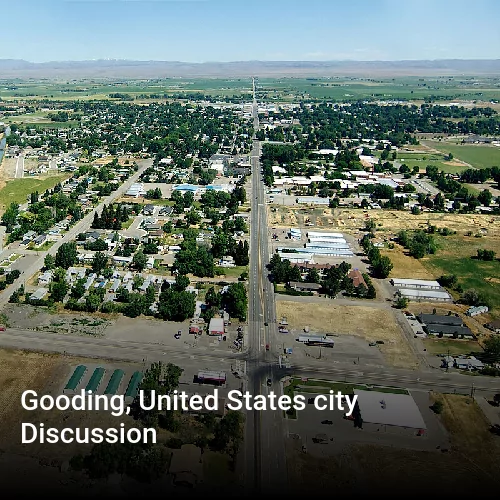 Gooding, United States city Discussion