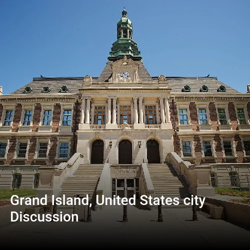 Grand Island, United States city Discussion