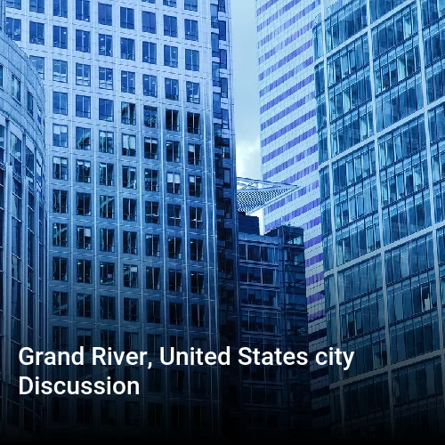 Grand River, United States city Discussion