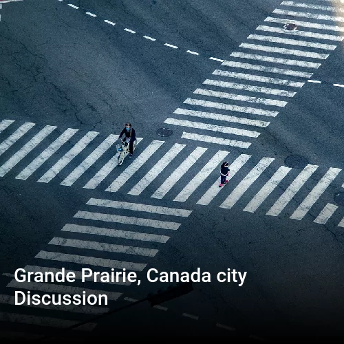 Grande Prairie, Canada city Discussion