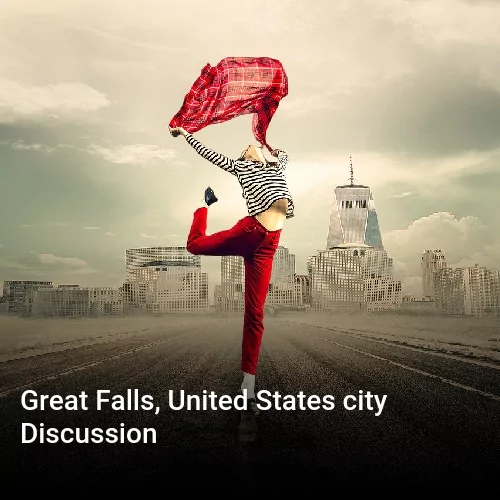 Great Falls, United States city Discussion