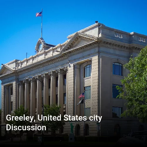 Greeley, United States city Discussion