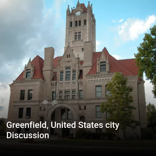 Greenfield, United States city Discussion