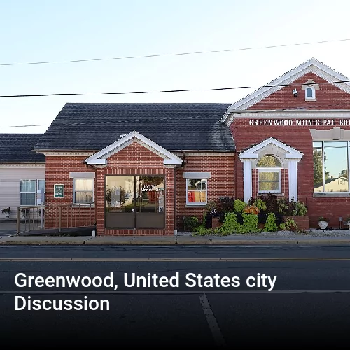 Greenwood, United States city Discussion