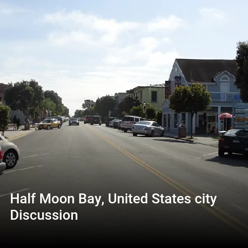 Half Moon Bay, United States city Discussion