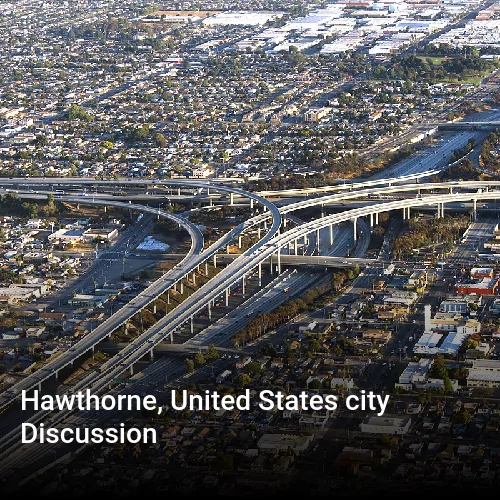 Hawthorne, United States city Discussion