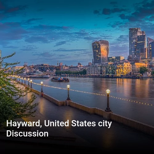 Hayward, United States city Discussion