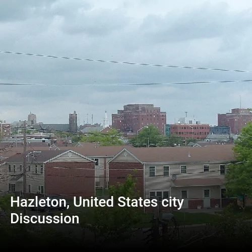 Hazleton, United States city Discussion