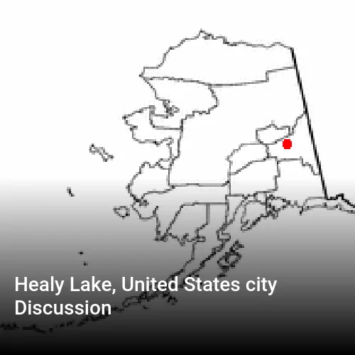 Healy Lake, United States city Discussion