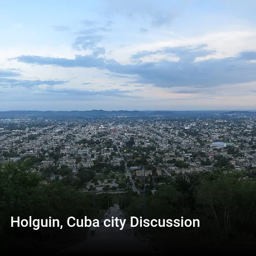 Holguin, Cuba city Discussion
