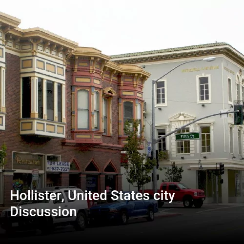 Hollister, United States city Discussion
