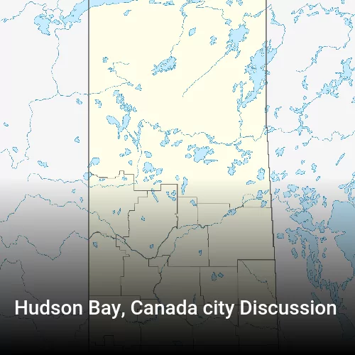 Hudson Bay, Canada city Discussion
