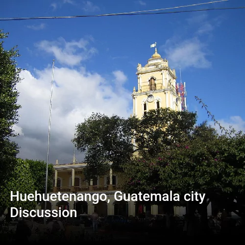 Huehuetenango, Guatemala city Discussion