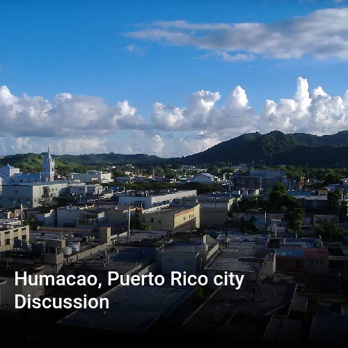 Humacao, Puerto Rico city Discussion