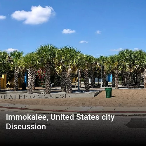 Immokalee, United States city Discussion