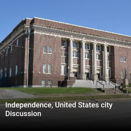 Independence, United States city Discussion