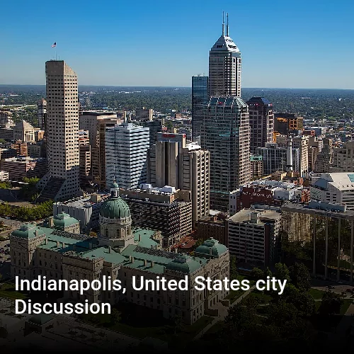 Indianapolis, United States city Discussion