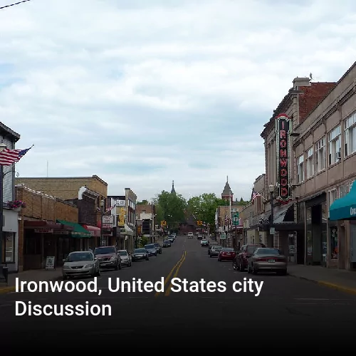 Ironwood, United States city Discussion