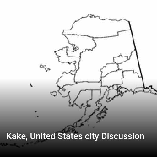 Kake, United States city Discussion