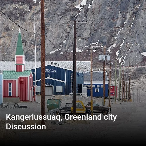 Kangerlussuaq, Greenland city Discussion